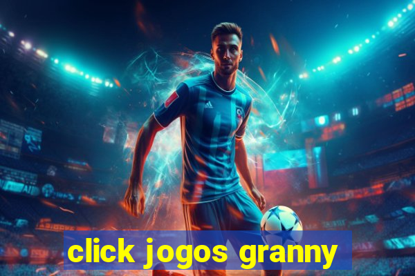 click jogos granny